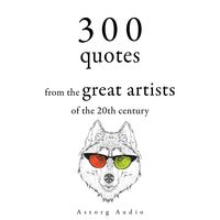 Bild vom Artikel 300 Quotations from the Great Artists of the 20th Century vom Autor George Bernard Shaw