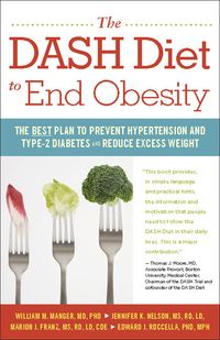 The Dash Diet to End Obesity: The Best Plan to Prevent Hypertension and Type-2 Diabetes and Reduce Excess Weight