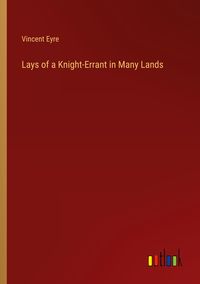 Produktbild: Lays of a Knight-Errant in Many Lands