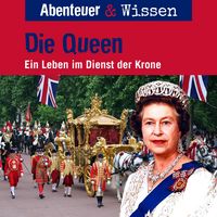 Produktbild: Abenteuer & Wissen, Die Queen - Ein Leben im Dienst der Krone