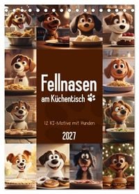 Produktbild: Fellnasen am K&uuml;chentisch - 12 KI-Motive mit Hunden (Tischkalender 2027 DIN A5 hoch), CALVENDO Monatskalender
