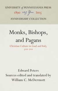 Bild vom Artikel Monks, Bishops, and Pagans: Christian Culture in Gaul and Italy, 500-700 vom Autor Edward Peters