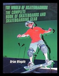 Produktbild: The Complete Book of Skateboards and Skateboarding Gear