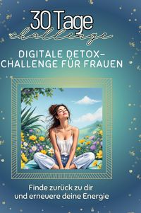 Produktbild: Digitale Detox-Challenge f&uuml;r Frauen