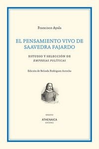 Produktbild: El pensamiento vivo de Saavedra Fajardo : estudio y selecci&oacute;n de Empresas pol&iacute;ticas
