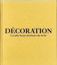 Produktbild: D&eacute;coration : les plus beaux int&eacute;rieurs du si&egrave;cle