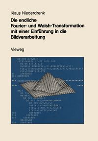 Produktbild: Die endliche Fourier- und Walsh-Transformation mit einer Einf&uuml;hrung in die Bildverarbeitung