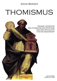 Produktbild: Thomismus. Gro&szlig;e Leitmotive der thomistischen Synthese ...