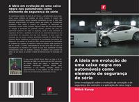 Produktbild: A ideia em evolu&ccedil;&atilde;o de uma caixa negra nos autom&oacute;veis como elemento de seguran&ccedil;a de s&eacute;rie