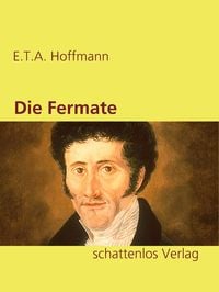 Bild vom Artikel Die Fermate vom Autor E.T.A. Hoffmann