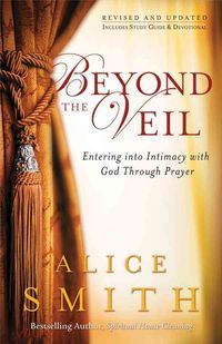 Produktbild: Beyond the Veil: Entering Into Intimacy with God Through Prayer