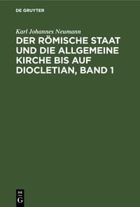 Produktbild: Der r&ouml;mische Staat und die allgemeine Kirche bis auf Diocletian, Band 1