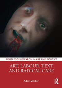 Produktbild: Art, Labour, Text and Radical Care