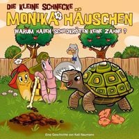 Produktbild: Die kleine Schnecke Monika H&auml;uschen - CD / 47: Warum haben Schildkr&ouml;ten keine Z&auml;hne?