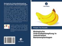 Produktbild: Biologische Unkrautbek&auml;mpfung in industriellen Bananenplantagen