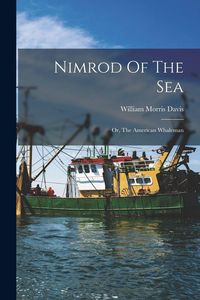 Produktbild: Nimrod Of The Sea: Or, The American Whaleman