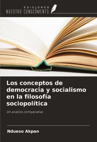 Produktbild: Los conceptos de democracia y socialismo en la filosof&iacute;a sociopol&iacute;tica