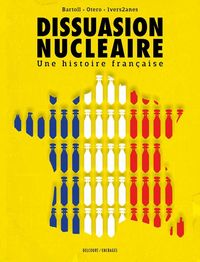 Produktbild: Dissuasion Nucleaire - Une Histoire Francaise