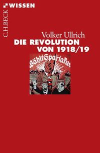 Bild vom Artikel Die Revolution von 1918/19 vom Autor Volker Ullrich