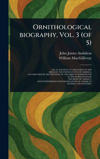 Produktbild: Ornithological Biography, Vol. 3 (of 5)