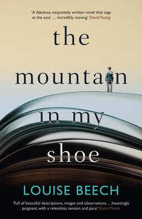 Bild vom Artikel The Mountain in my Shoe vom Autor Louise Beech