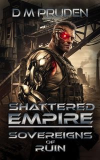 Produktbild: Sovereigns of Ruin (Shattered Empire, #6)