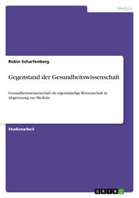 Produktbild: Scharfenberg, R: Gegenstand der Gesundheitswissenschaft