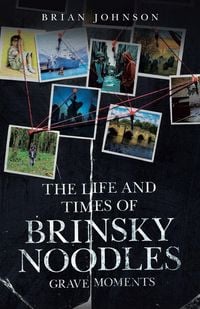 Produktbild: The Life and Times of Brinsky Noodles