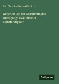Produktbild: Neue Quellen zur Geschichte des Untergangs livl&auml;ndischer Selbst&auml;ndigkeit