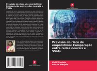 Produktbild: Previs&atilde;o do risco de empr&eacute;stimo: Compara&ccedil;&atilde;o entre redes neurais e SVMs