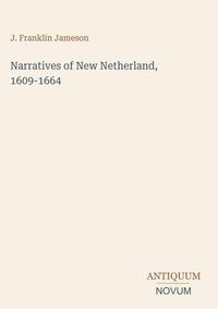 Produktbild: Narratives of New Netherland, 1609-1664