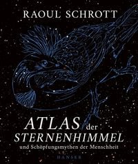 Produktbild: Atlas der Sternenhimmel und Sch&ouml;pfungsmythen der Menschheit