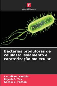 Produktbild: Bact&eacute;rias produtoras de celulase: isolamento e carateriza&ccedil;&atilde;o molecular