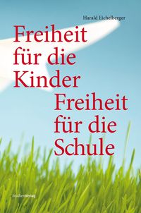 Produktbild: Freiheit f&uuml;r die Kinder - Freiheit f&uuml;r die Schule