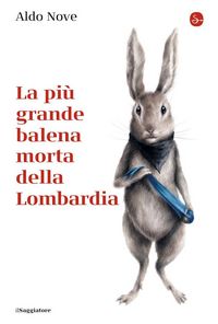 Produktbild: La pi&ugrave; grande balena morta della Lombardia