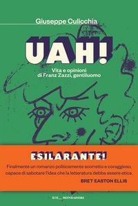Produktbild: Uah! Vita e opinioni di Franz Zazzi, gentiluomo