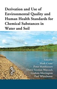 Produktbild: Derivation and Use of Environmental Quality and Human Health Standards for Chemical Substances in Water and Soil