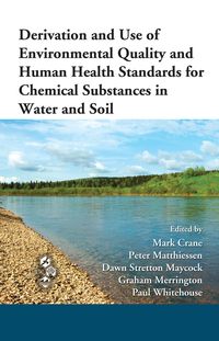 Produktbild: Derivation and Use of Environmental Quality and Human Health Standards for Chemical Substances in Water and Soil
