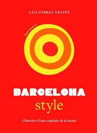 Produktbild: Little book of Barcelona style : l'histoire d'une capitale de la mode