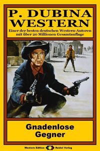Produktbild: P. Dubina Western, Bd. 04: Gnadenlose Gegner