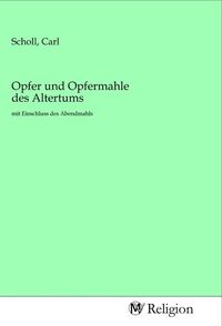 Produktbild: Opfer und Opfermahle des Altertums