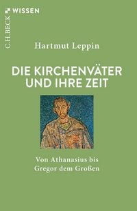 Produktbild: Die Kirchenv&auml;ter und ihre Zeit