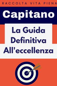 Produktbild: La Guida Definitiva All'eccellenza (Raccolta Vita Piena, #8)