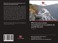 Produktbild: Effet des eaux grises domestiques sur le syst&egrave;me de qualit&eacute; des sols