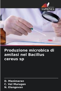 Produktbild: Produzione microbica di amilasi nel Bacillus cereus sp