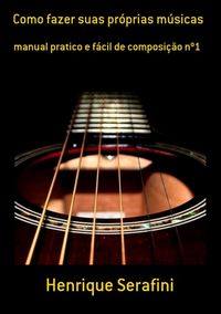 Produktbild: Como Fazer Suas Pr&oacute;prias M&uacute;sicas