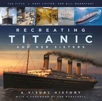 Produktbild: Recreating Titanic and Her Sisters