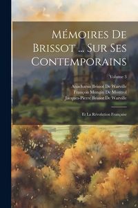Produktbild: M&eacute;moires De Brissot ... Sur Ses Contemporains