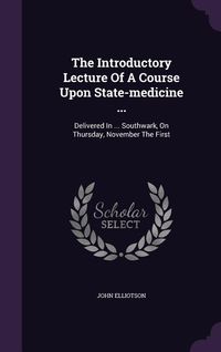 Produktbild: The Introductory Lecture Of A Course Upon State-medicine ...