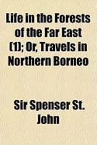 Produktbild: Life in the Forests of the Far East (1); Or, Travels in Northern Borneo